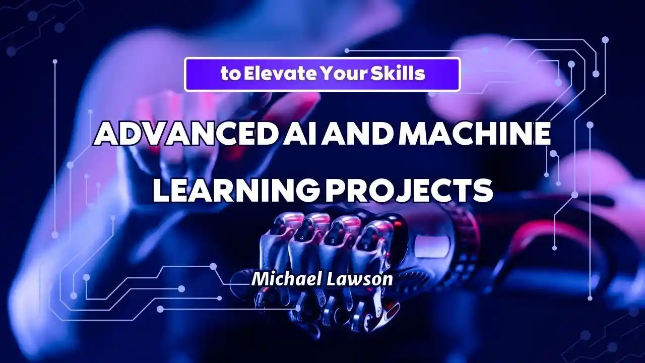 primary image of article Advanced AI and Machine Learning Projects to Elevate Your Skills