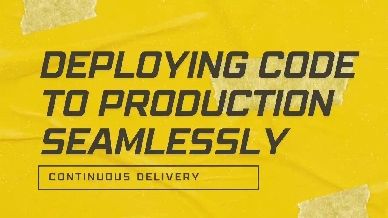primary image of article Continuous Delivery: Deploying Code to Production Seamlessly