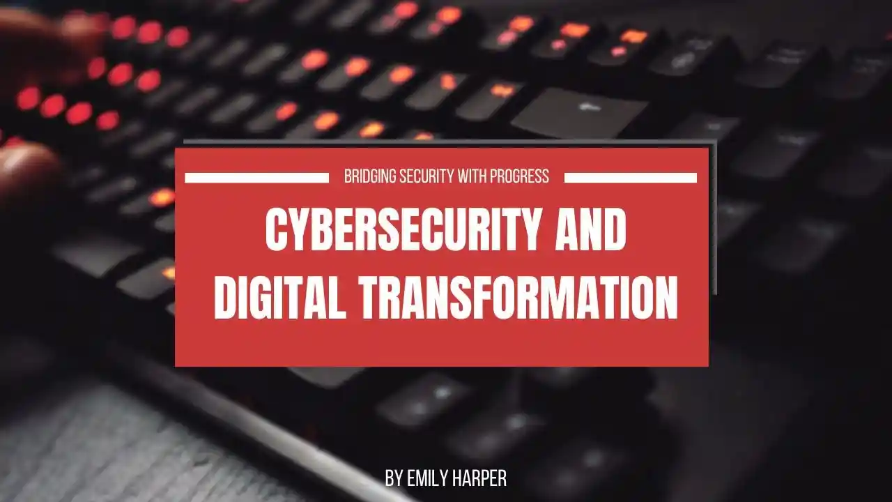 primary image of article Cybersecurity and Digital Transformation: Bridging Security with Progress