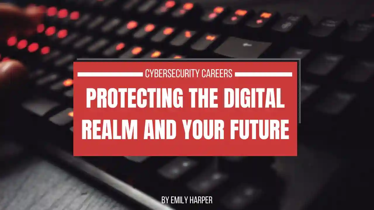 primary image for article Cybersecurity Careers: Protecting the Digital Realm and Your Future