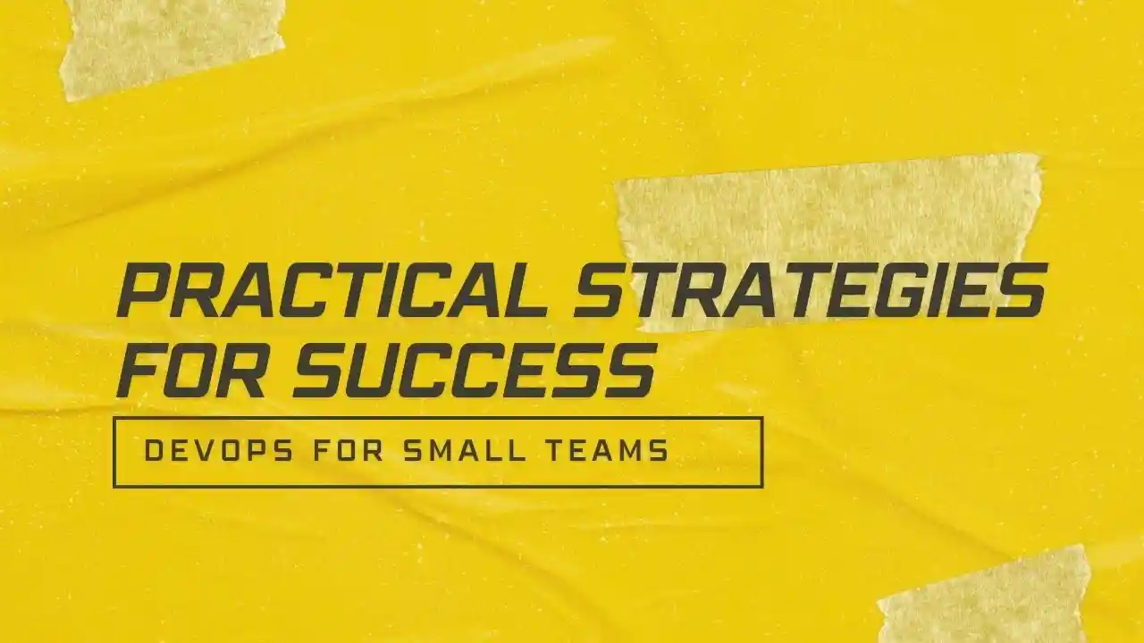 primary image of article DevOps for Small Teams: Practical Strategies for Success