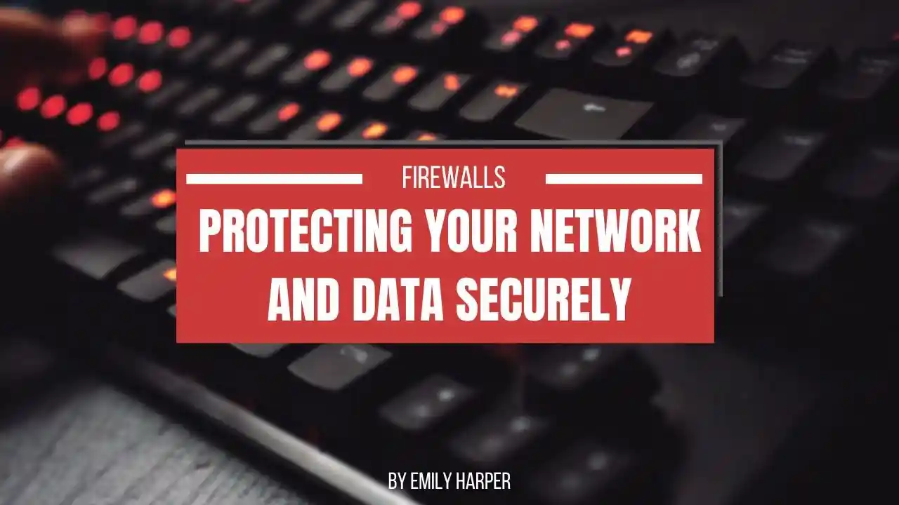 primary image of article Firewalls: Protecting Your Network and Data Securely