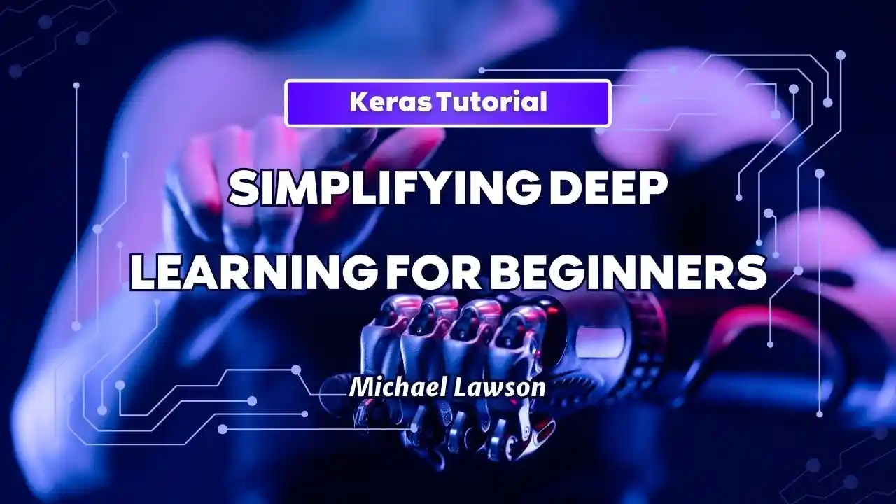 primary image of article Keras Tutorial: Simplifying Deep Learning for Beginners