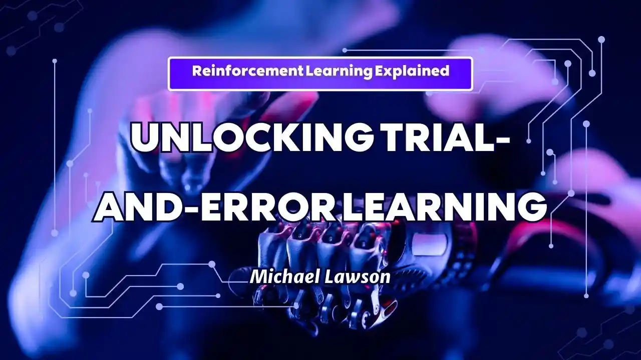primary image of article Reinforcement Learning Explained: Unlocking Trial-and-Error Learning